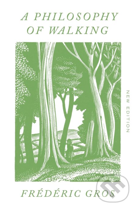 Kniha: A Philosophy of Walking (Frédéric Gros). Verso, 2023 Kniha: A Philosophy of Walking (Frédéric Gros). Verso, 2023