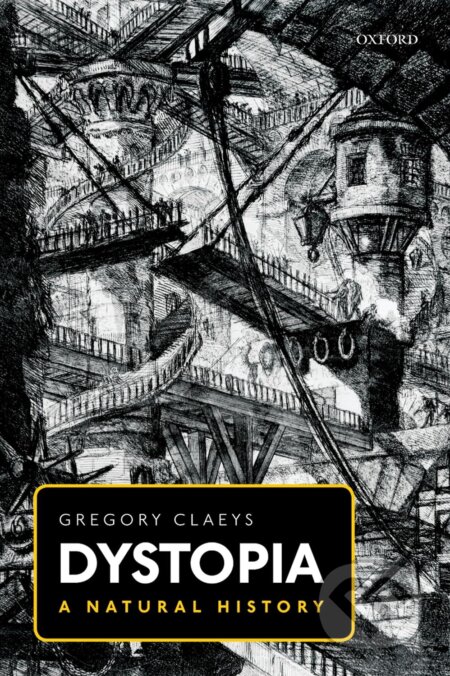 Kniha: Dystopia (Gregory Claeys). Oxford University Press, 2018 Kniha: Dystopia (Gregory Claeys). Oxford University Press, 2018