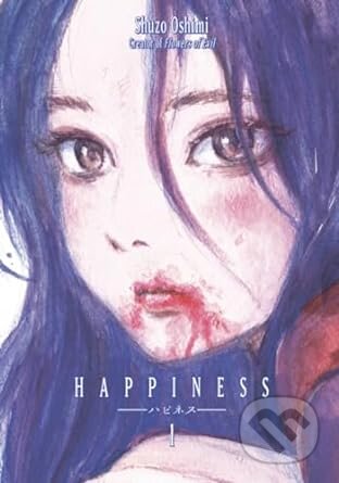 Kniha: Happiness 1 (Shuzo Oshimi). Kodansha International, 2016 Kniha: Happiness 1 (Shuzo Oshimi). Kodansha International, 2016