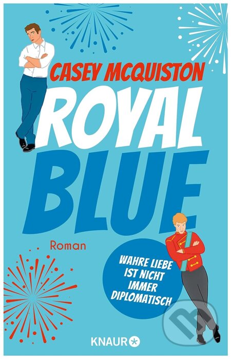 Kniha: Royal Blue (Casey McQuiston). Knaur Taschenbuch Verlag, 2023 Kniha: Royal Blue (Casey McQuiston). Knaur Taschenbuch Verlag, 2023