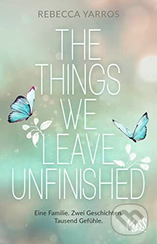 Kniha: The Things We Leave Unfinished (Rebecca Yarros). Rowohlt, 2023 Kniha: The Things We Leave Unfinished (Rebecca Yarros). Rowohlt, 2023