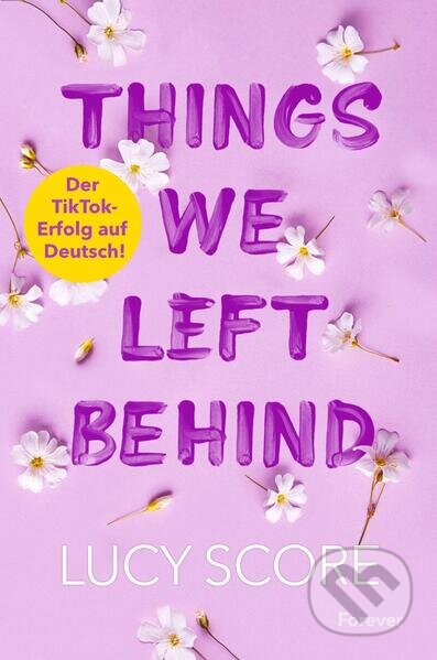 Kniha: Things We Left Behind (Lucy Score). Ullstein, 2023 Kniha: Things We Left Behind (Lucy Score). Ullstein, 2023