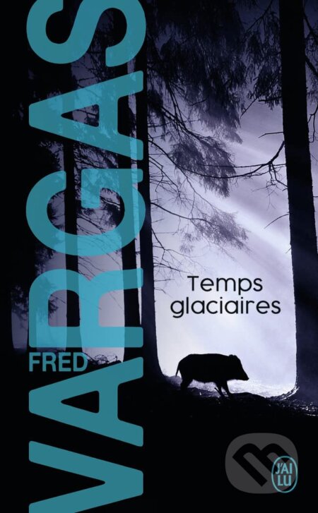 Kniha: Temps glaciaires (Fred Vargas). Jai lu, 2018 Kniha: Temps glaciaires (Fred Vargas). Jai lu, 2018