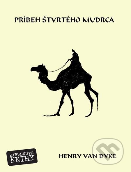E-kniha: Príbeh štvrtého mudrca (Henry van Dyke). Zabudnuté knihy E-kniha: Príbeh štvrtého mudrca (Henry van Dyke). Zabudnuté knihy