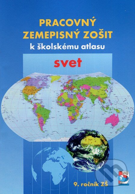 Pracovný zemepisný zošit k školskému atlasu svet, VKÚ Harmanec, 2002