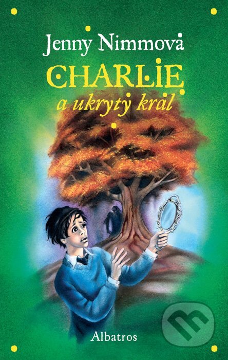 Kniha: Charlie a ukrytý král (Jenny Nimm). Albatros CZ, 2011 Kniha: Charlie a ukrytý král (Jenny Nimm). Albatros CZ, 2011
