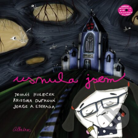Kniha: Usnula jsem (Jorge A. Estrada, Kristina Dufková a Tomáš Holeček). Albatros CZ, 2010 Kniha: Usnula jsem (Jorge A. Estrada, Kristina Dufková a Tomáš Holeček). Albatros CZ, 2010