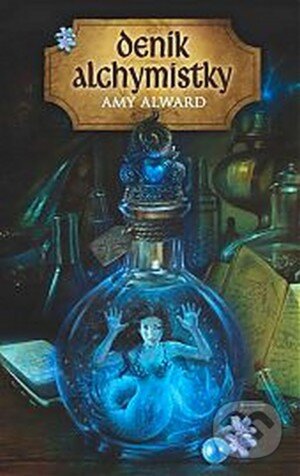 Kniha: Deník alchymistky (Amy Alward). Talpress, 2016 Kniha: Deník alchymistky (Amy Alward). Talpress, 2016