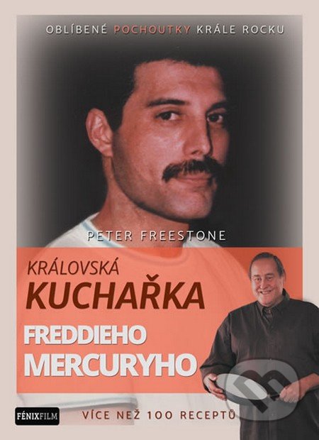 Kniha: Královská kuchařka Freddieho Mercuryho (Peter Freestone). Fénix, 2016 Kniha: Královská kuchařka Freddieho Mercuryho (Peter Freestone). Fénix, 2016