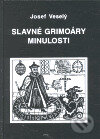 Kniha: Slavné grimoáry minulosti (Josef Veselý). Vodnář, 2000 Kniha: Slavné grimoáry minulosti (Josef Veselý). Vodnář, 2000