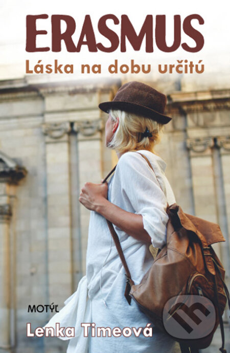Kniha: Erasmus (Lenka Timeová). Motýľ, 2016 Kniha: Erasmus (Lenka Timeová). Motýľ, 2016