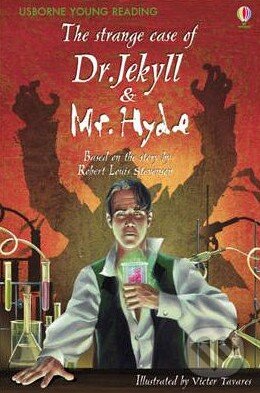 Kniha: The Strange Case of Dr Jekyll and Mr Hyde (Robert Louis Stevenson). Usborne, 2010 Kniha: The Strange Case of Dr Jekyll and Mr Hyde (Robert Louis Stevenson). Usborne, 2010
