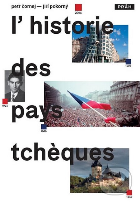 Kniha: L´Histoire des pays Tschéques (Jiří Pokorný a Petr Čornej). Práh, 2015 Kniha: L´Histoire des pays Tschéques (Jiří Pokorný a Petr Čornej). Práh, 2015