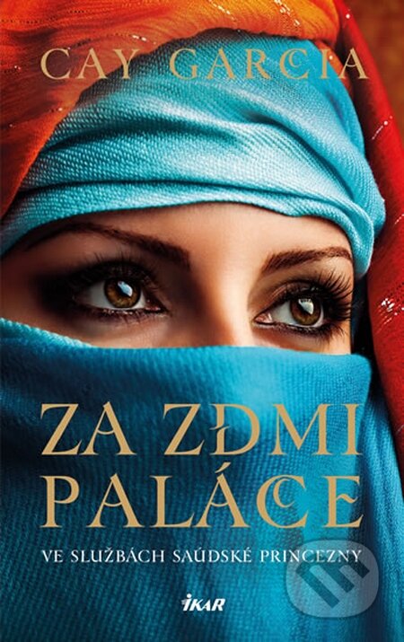 Kniha: Za zdmi paláce (Cay Garcia). Ikar CZ, 2016 Kniha: Za zdmi paláce (Cay Garcia). Ikar CZ, 2016