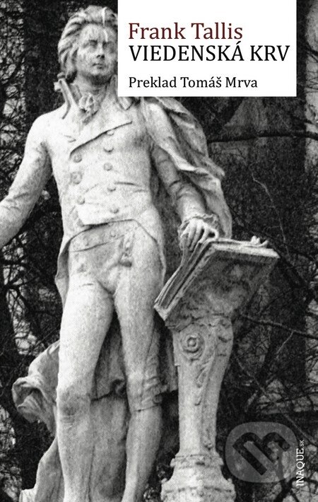 Kniha: Viedenská krv (Frank Tallis). Inaque, 2016 Kniha: Viedenská krv (Frank Tallis). Inaque, 2016