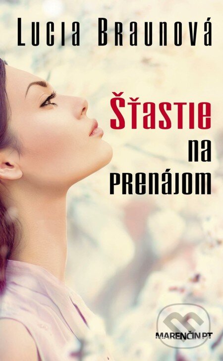 E-kniha: Šťastie na prenájom (Lucia Braunová). Marenčin PT, 2016 E-kniha: Šťastie na prenájom (Lucia Braunová). Marenčin PT, 2016