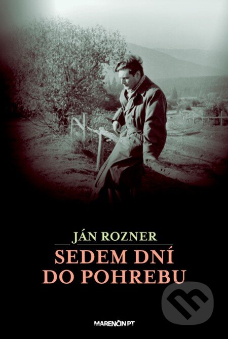 E-kniha: Sedem dní do pohrebu (Ján Rozner). Marenčin PT, 2014 E-kniha: Sedem dní do pohrebu (Ján Rozner). Marenčin PT, 2014