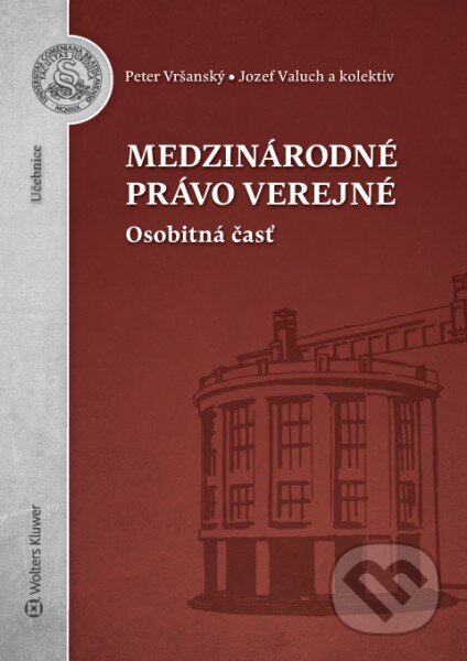 Kniha: Medzinárodné právo verejné (Jozef Valuch, Peter Vršanský a kolektiv). Wolters Kluwer, 2016 Kniha: Medzinárodné právo verejné (Jozef Valuch, Peter Vršanský a kolektiv). Wolters Kluwer, 2016
