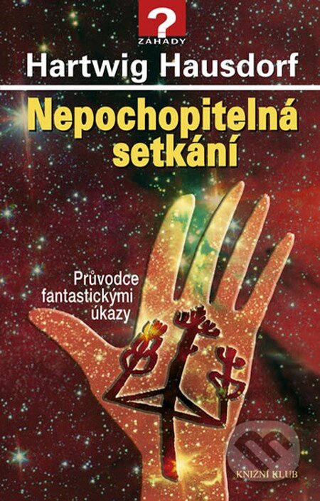 Kniha: Nepochopitelná setkání (Hartwig Hausdorf). Knižní klub, 2010 Kniha: Nepochopitelná setkání (Hartwig Hausdorf). Knižní klub, 2010