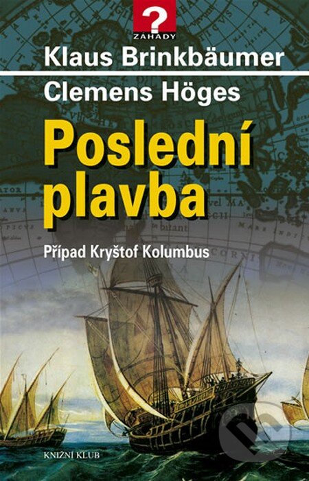 Kniha: Poslední plavba (Clemens Höges a Klaus Brinkbäumer). Knižní klub, 2006 Kniha: Poslední plavba (Clemens Höges a Klaus Brinkbäumer). Knižní klub, 2006