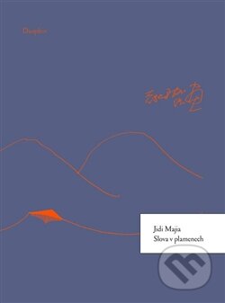 Kniha: Slova v plamenech (Jidi Majia). Dauphin, 2016 Kniha: Slova v plamenech (Jidi Majia). Dauphin, 2016