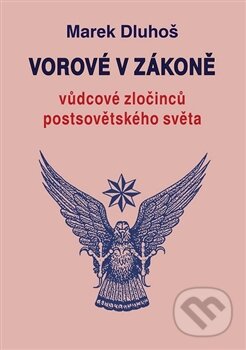Kniha: Vorové v zákoně (Marek Dluhoš). Vodnář, 2016 Kniha: Vorové v zákoně (Marek Dluhoš). Vodnář, 2016