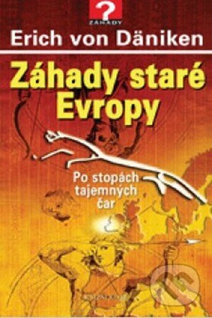 Kniha: Záhady staré Evropy (Erich von Däniken). Knižní klub, 2016 Kniha: Záhady staré Evropy (Erich von Däniken). Knižní klub, 2016