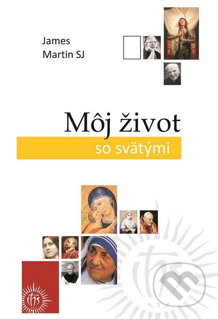 Kniha: Môj život so svätými (James Martin). Dobrá kniha, 2016 Kniha: Môj život so svätými (James Martin). Dobrá kniha, 2016