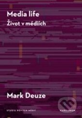 Kniha: Media life (Mark Deuze). Karolinum, 2016 Kniha: Media life (Mark Deuze). Karolinum, 2016