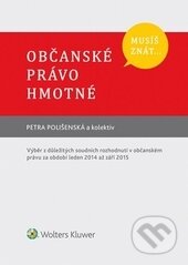 Kniha: Občanské právo hmotné (Petra Polišenská a kolektiv). Wolters Kluwer ČR, 2016 Kniha: Občanské právo hmotné (Petra Polišenská a kolektiv). Wolters Kluwer ČR, 2016