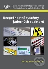 Kniha: Bezpečnostní systémy jaderných reaktorů (Martin Kropík). ČVUT, 2016 Kniha: Bezpečnostní systémy jaderných reaktorů (Martin Kropík). ČVUT, 2016