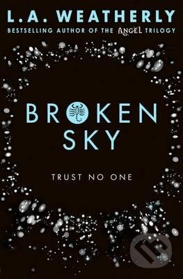 Kniha: Broken Sky (L.A. Weatherly). Usborne, 2016 Kniha: Broken Sky (L.A. Weatherly). Usborne, 2016