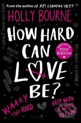 Kniha: How Hard Can Love be? (Holly Bourne). Usborne, 2016 Kniha: How Hard Can Love be? (Holly Bourne). Usborne, 2016