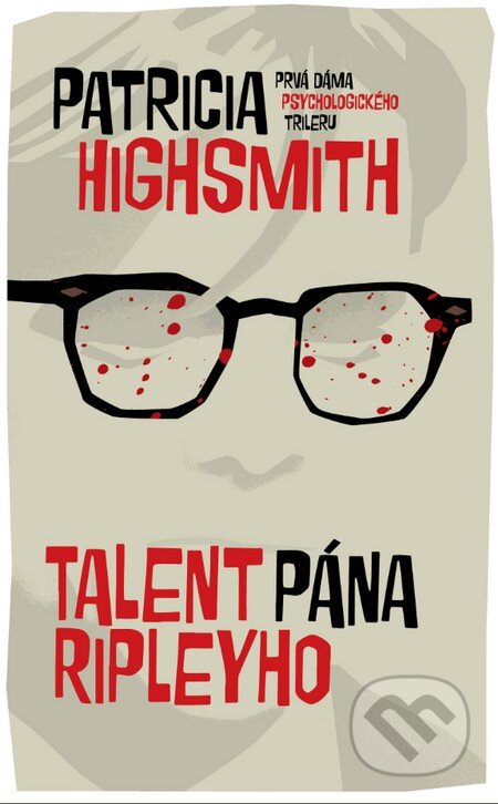 Kniha: Talent pána Ripleyho (Patricia Highsmith). Slovart, 2016 Kniha: Talent pána Ripleyho (Patricia Highsmith). Slovart, 2016