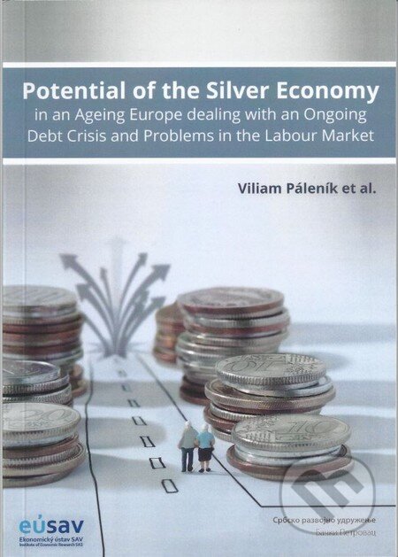 Kniha: Potential of the Silver Economy in an Ageing Europe dealing with an Ongoing Debt Crisis and Problems in the Labour Market (Viliam Páleník et al.). Ekonomický ústav Slovenskej akadémie vied, 2015 Kniha: Potential of the Silver Economy in an Ageing Europe dealing with an Ongoing Debt Crisis and Problems in the Labour Market (Viliam Páleník et al.). Ekonomický ústav Slovenskej akadémie vied, 2015
