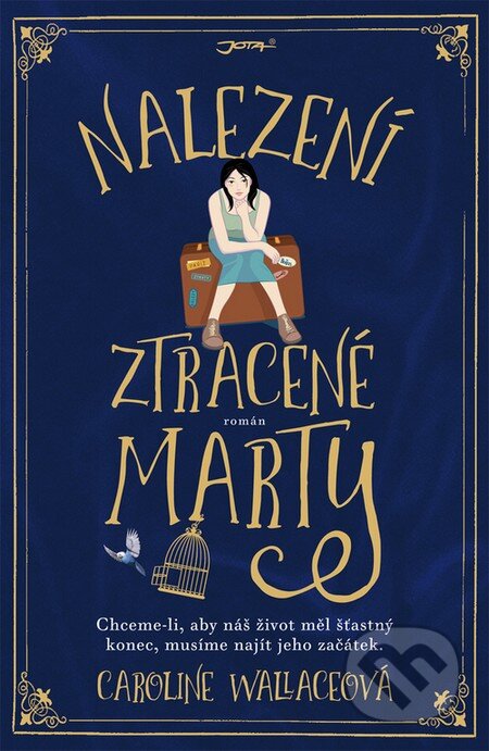 Kniha: Nalezení ztracené Marty (Caroline Wallace). Jota, 2016 Kniha: Nalezení ztracené Marty (Caroline Wallace). Jota, 2016