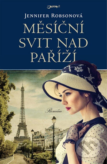 Kniha: Měsíční svit nad Paříží (Jennifer Robson). Jota, 2016 Kniha: Měsíční svit nad Paříží (Jennifer Robson). Jota, 2016