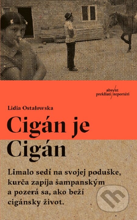 E-kniha: Cigán je Cigán (Lidia Ostałowska). Absynt, 2015 E-kniha: Cigán je Cigán (Lidia Ostałowska). Absynt, 2015