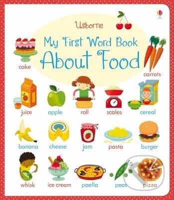 My First Word Book About Food - Caroline Young, Usborne, 2016