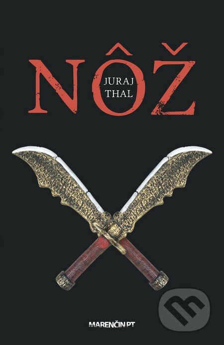 Kniha: Nôž (Juraj Thal). Marenčin PT, 2016 Kniha: Nôž (Juraj Thal). Marenčin PT, 2016
