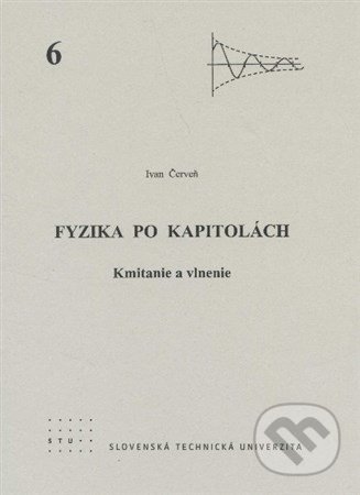 Kniha: Fyzika po kapitolách 6 (Ivan Červeň). STU, 2013 Kniha: Fyzika po kapitolách 6 (Ivan Červeň). STU, 2013