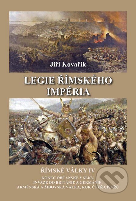 Kniha: Legie římského impéria (Jiří Kovařík). Akcent, 2016 Kniha: Legie římského impéria (Jiří Kovařík). Akcent, 2016