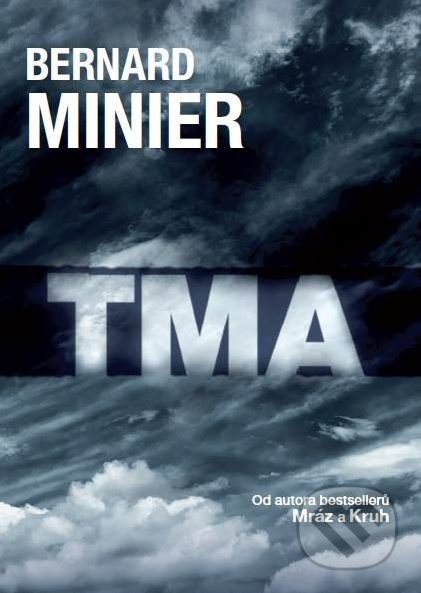 Kniha: Tma (český jazyk) (Bernard Minier). XYZ, 2016 Kniha: Tma (český jazyk) (Bernard Minier). XYZ, 2016