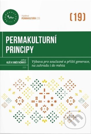 Kniha: Permakulturní principy (Magdalena Všetečková). Permakultura, 2024 Kniha: Permakulturní principy (Magdalena Všetečková). Permakultura, 2024