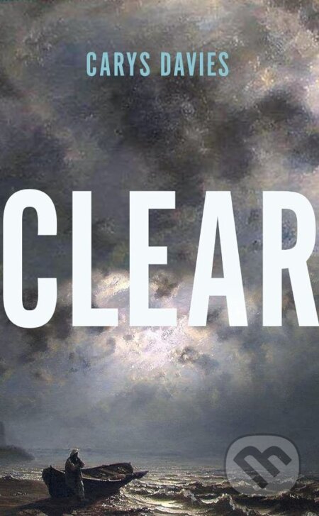 Kniha: Clear (Carys Davies). Granta Books, 2024 Kniha: Clear (Carys Davies). Granta Books, 2024