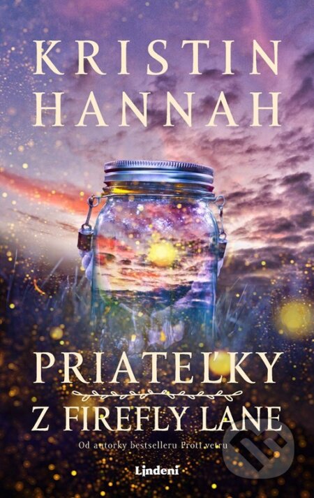 Kniha: Priateľky z Firefly Lane (Kristin Hannah). Lindeni, 2024 Kniha: Priateľky z Firefly Lane (Kristin Hannah). Lindeni, 2024