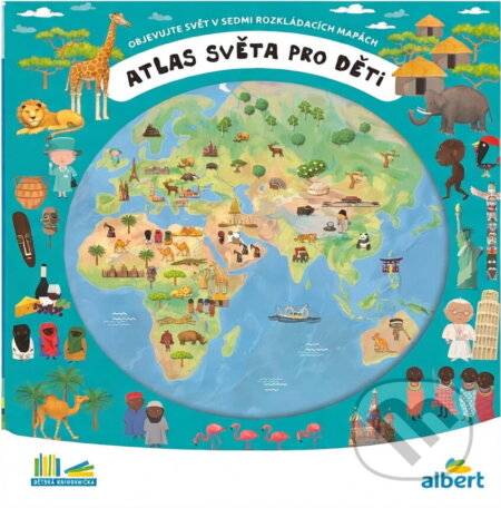 Kniha: Atlas světa pro děti : objevujte svět v sedmi rozkládacích mapách (Iva Šišperová a Oldřich Růžička). , 2019 Kniha: Atlas světa pro děti : objevujte svět v sedmi rozkládacích mapách (Iva Šišperová a Oldřich Růžička). , 2019