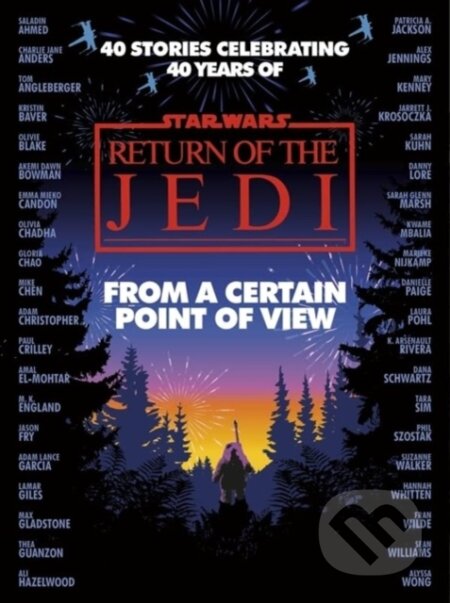 Kniha: Star Wars: From a Certain Point of View (Charlie Jane Anders, Fran Wilde, Mary Kenney, Mike Chen, Olivie Blake a Saladin Ahmed). Del Rey, 2023 Kniha: Star Wars: From a Certain Point of View (Charlie Jane Anders, Fran Wilde, Mary Kenney, Mike Chen, Olivie Blake a Saladin Ahmed). Del Rey, 2023