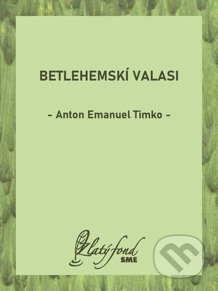 E-kniha: Betlehemskí valasi (Anton Emanuel Timko). Petit Press E-kniha: Betlehemskí valasi (Anton Emanuel Timko). Petit Press