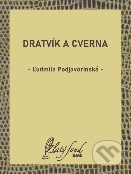 E-kniha: Dratvík a Cverna (Ľudmila Podjavorinská). Petit Press E-kniha: Dratvík a Cverna (Ľudmila Podjavorinská). Petit Press